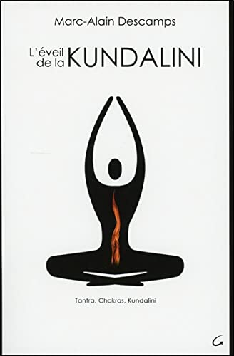 L'éveil de la kundalini : tantra, chakras, kundalini