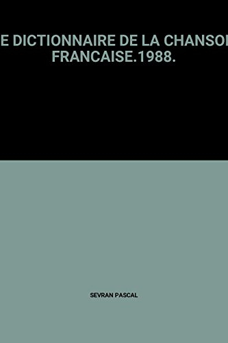 le dictionnaire de la chanson francaise.1988.