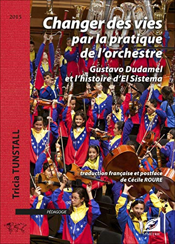 Changer des vies par la pratique de l'orchestre : Gustavo Dudamel et l'histoire d'El Sistema