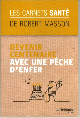 Devenir centenaire avec une pêche d'enfer