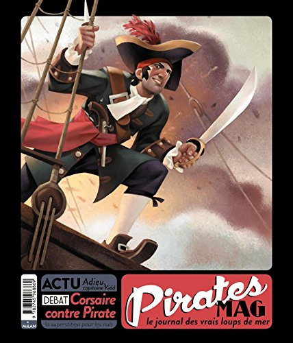 Pirates mag' : le journal des vrais loups de mer