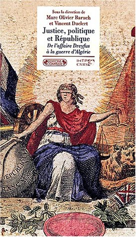 Justice, politique et République : de l'affaire Dreyfus à la guerre d'Algérie