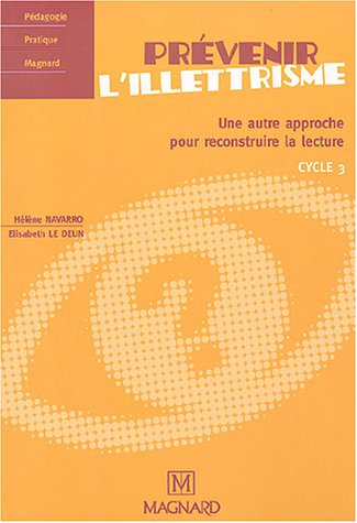 Prévenir l'illettrisme : une autre approche pour reconstruire la lecture, cycle 3