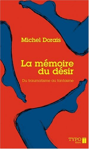 La mémoire du désir : du traumatisme au fantasme