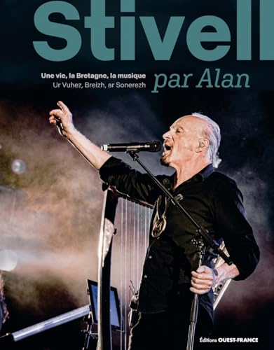 Stivell par Alan : une vie, la Bretagne, la musique. Stivell par Alan : ur vuhez, Breizh, ar sonerez