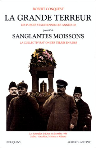La grande terreur : les purges staliniennes des années trente. Sanglantes moissons : la collectivisa