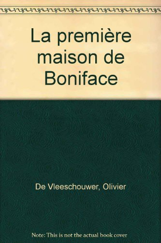 La première maison de Boniface