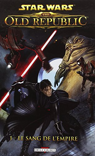 Star Wars : the Old Republic. Vol. 1. Le sang de l'Empire