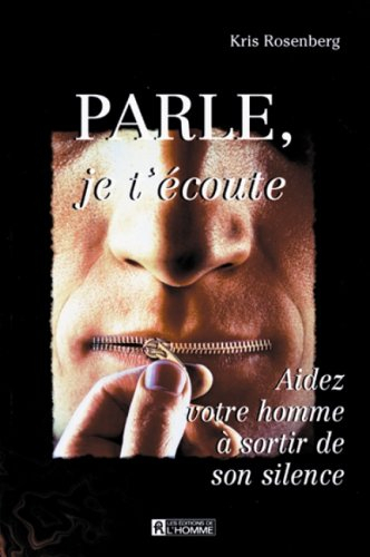 parle, je t'écoute : aidez votre homme à sortir de son silence