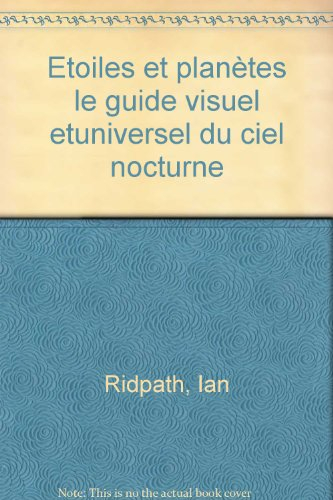 Etoiles et planètes : le guide visuel et universel du ciel nocturne