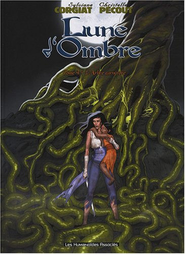 Lune d'ombre. Vol. 4. L'arbre carnivore