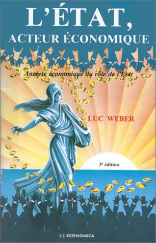 L'Etat, acteur économique : analyse économique du rôle de l'Etat