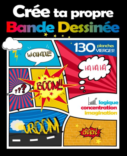 Crée Ta Propre Bande Dessinée: 130 Planches (Pages avec des cases vides) de BD Vierges à Compléter -