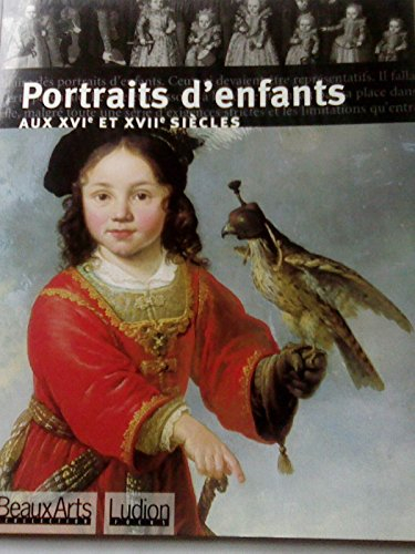 Portraits d'enfants : aux XVIe et XVIIe siècles