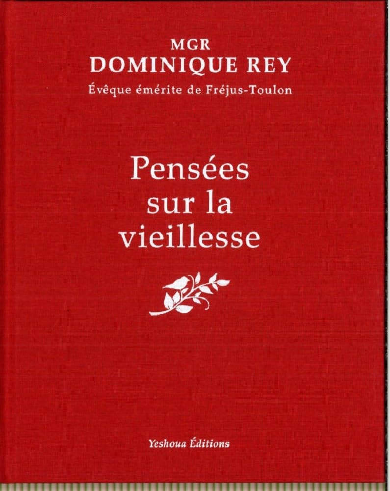 Pensées sur la vieillesse : la maturité, la sagesse, le temps, l'offrande, la souffrance, la mort, l