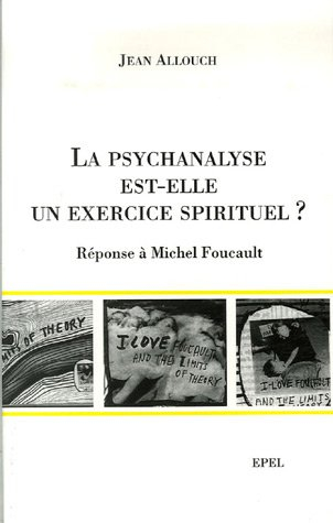 La psychanalyse est-elle un exercice spirituel ? : réponse à Michel Foucault