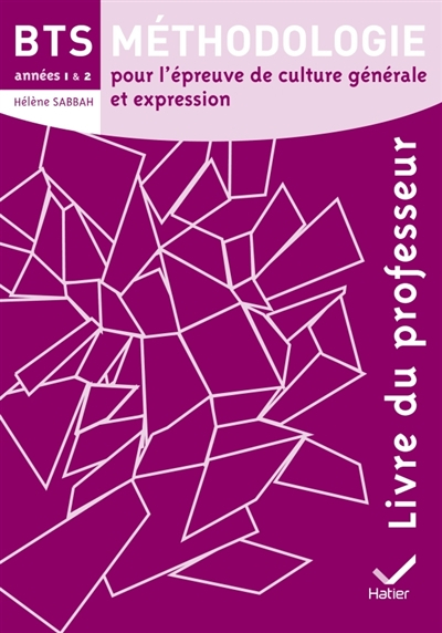 Méthodologie pour l'épreuve de culture générale et expression, BTS années 1 & 2 : livre du professeu