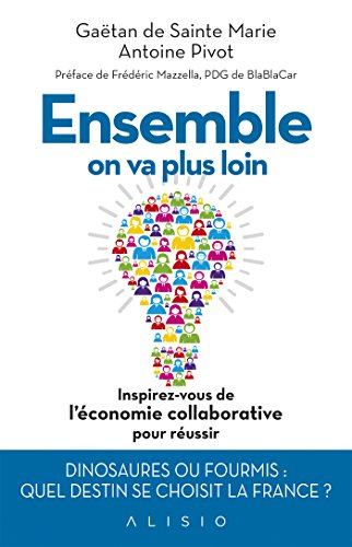 Ensemble on va plus loin : inspirez-vous de l'économie collaborative pour réussir