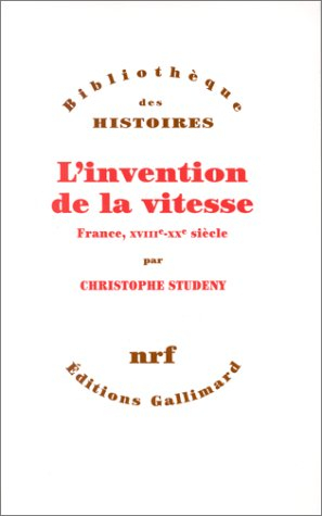 L'invention de la vitesse, France XVIIIe-XXe siècle