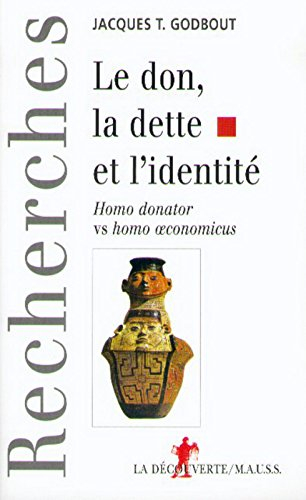 Le don, la dette et l'identité : homo donator vs. homo oeconomicus
