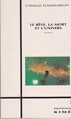 Le Rêve, la mort et l'Univers. Vol. 2