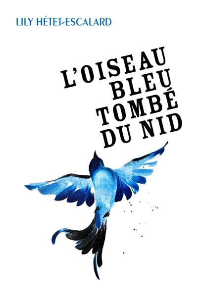 L'Oiseau bleu tombé du nid