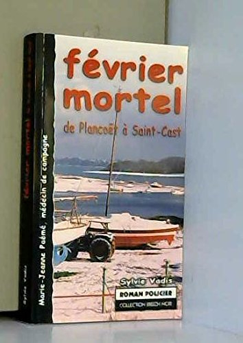 Marie-Jeanne Paémé, médecin de campagne. Février mortel : de Plancoët à Saint-Cast