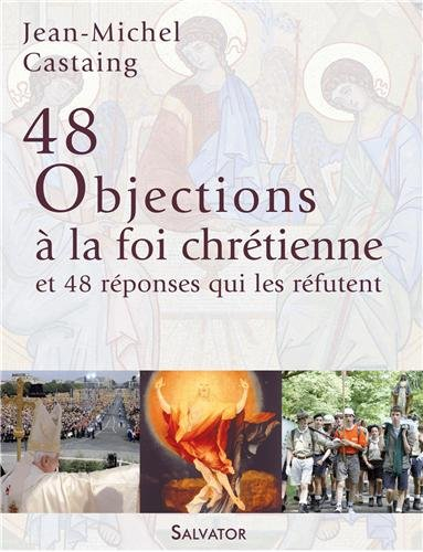 48 objections à la foi chrétienne et 48 réponses qui les réfutent