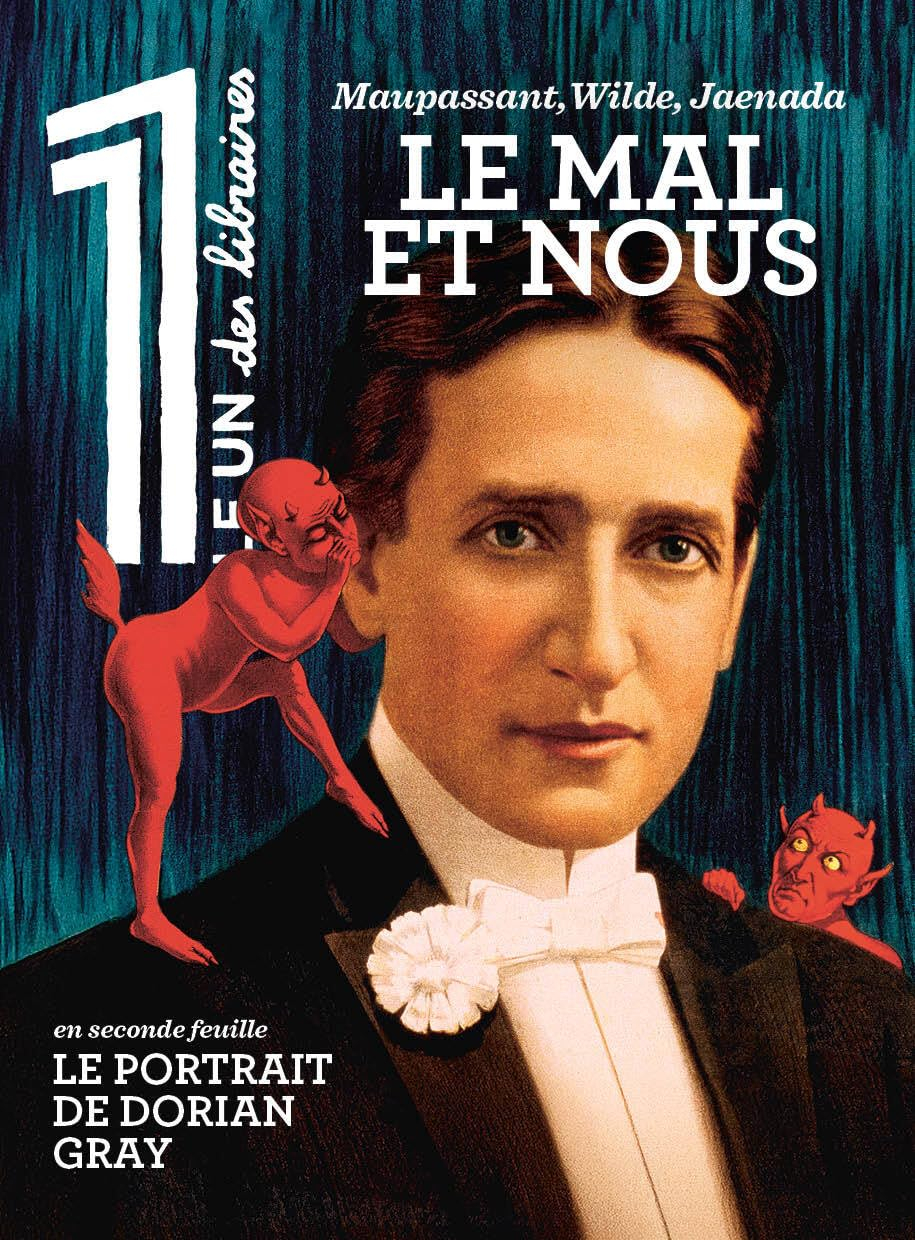 Le 1 des libraires. Le mal et nous : Maupassant, Wilde, Jaenada