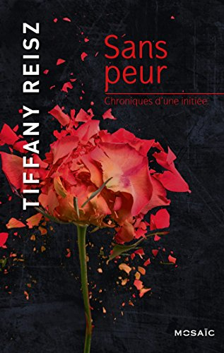Chroniques d'une initiée. Vol. 4. Sans peur