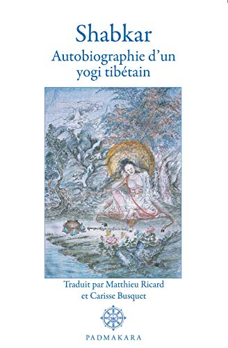 Shabkar, autobiographie d'un yogi tibétain
