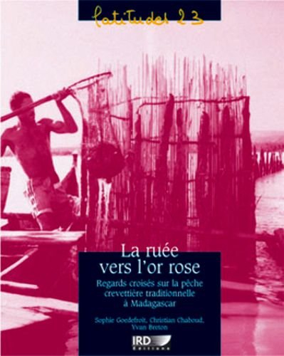 La ruée vers l'or rose : regards croisés sur la pêche crevettière traditionnelle à Madagascar