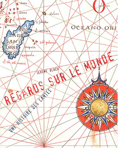 Regards sur le monde : une histoire des cartes