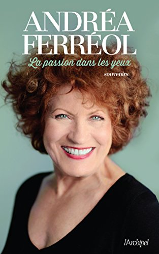 La passion dans les yeux : souvenirs