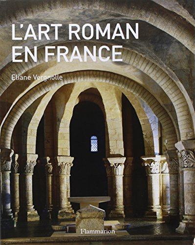 L'art roman en France : architecture, sculpture, peinture