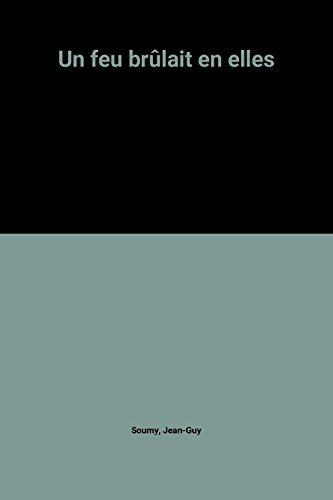 un feu brûlait en elles