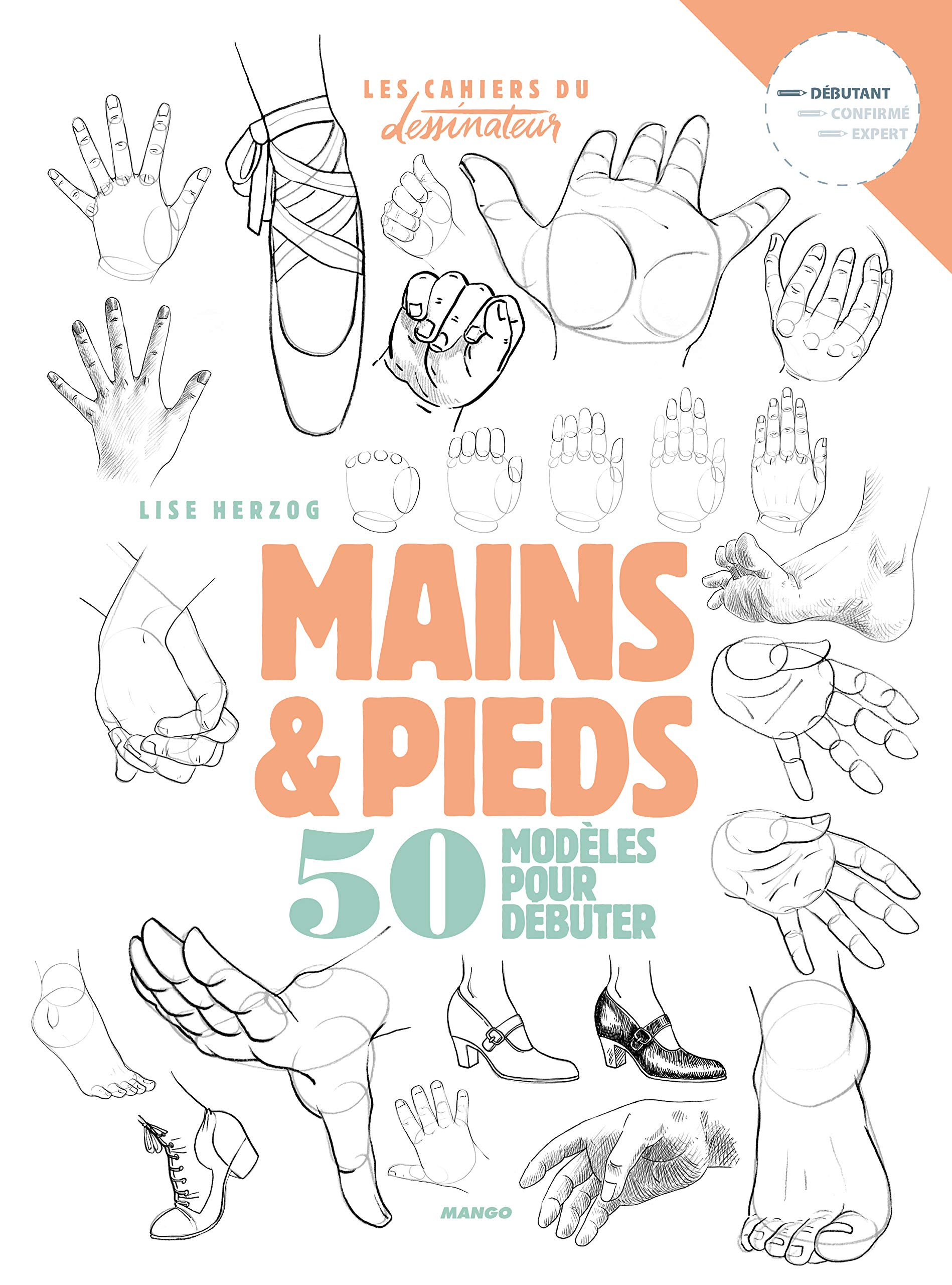Mains & pieds : 50 modèles pour débuter