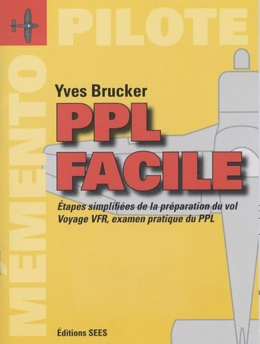 PPL facile : étapes simplifiées de la préparation du vol, voyage VFR, examen pratique du PPL : le mé