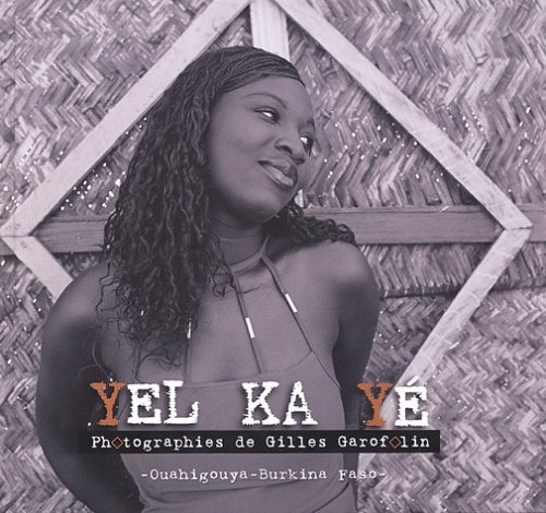 Yel Ka Yé : Ouahigouya-Burkina Faso