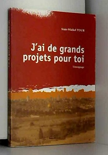 j'ai de grands projets pour toi