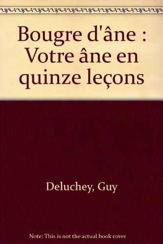 Bougre d'âne : votre âne en 15 leçons