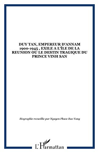 Duy Tan, empereur d'Annam (1900-1945), exilé à l'île de la Réunion ou Le destin tragique du prince V
