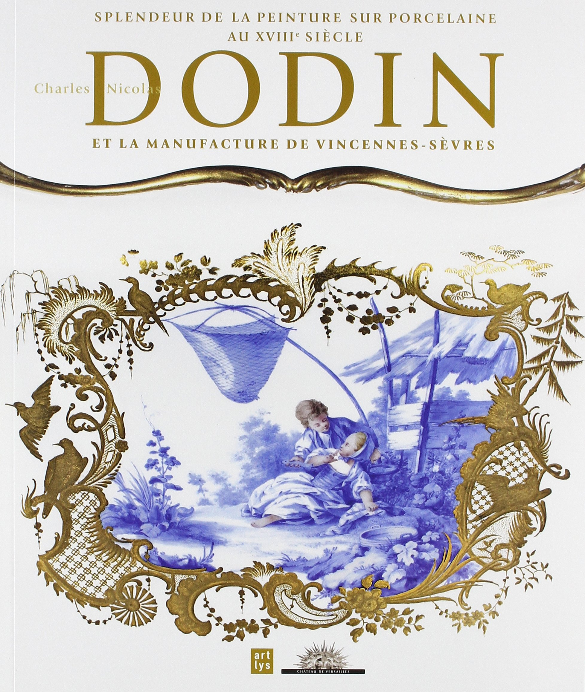 Charles Nicolas Dodin et la manufacture de Vincennes-Sèvres : splendeur et raffinement de la peintur