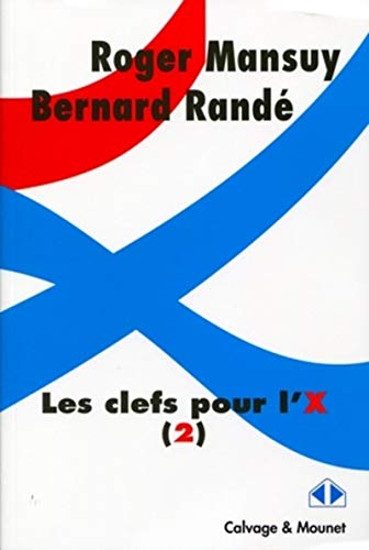 Les clefs pour l'X. Vol. 2