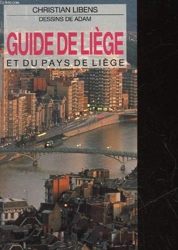 GUIDE DE LIEGE ET DU PAYS DE LIEGE
