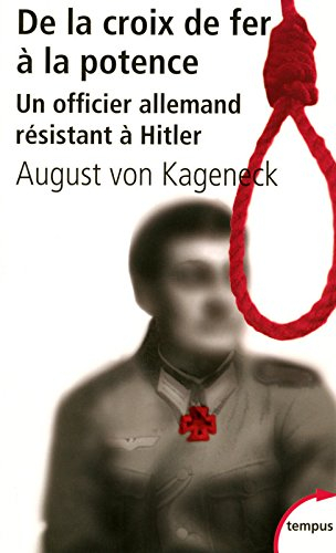De la croix de fer à la potence : un officier allemand résistant à Hitler