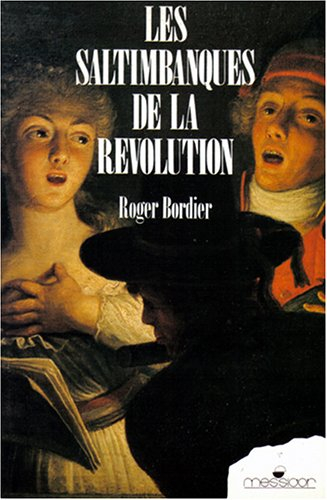 Les Saltimbanques de la Révolution ou Gracchus Babeuf raconté aux citoyens