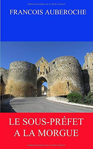 LE SOUS-PRÉFET A LA MORGUE