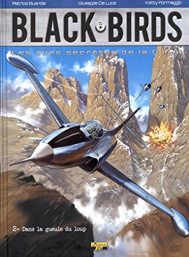 Black-birds : les ailes secrètes de la CIA. Vol. 2. Dans la gueule du loup
