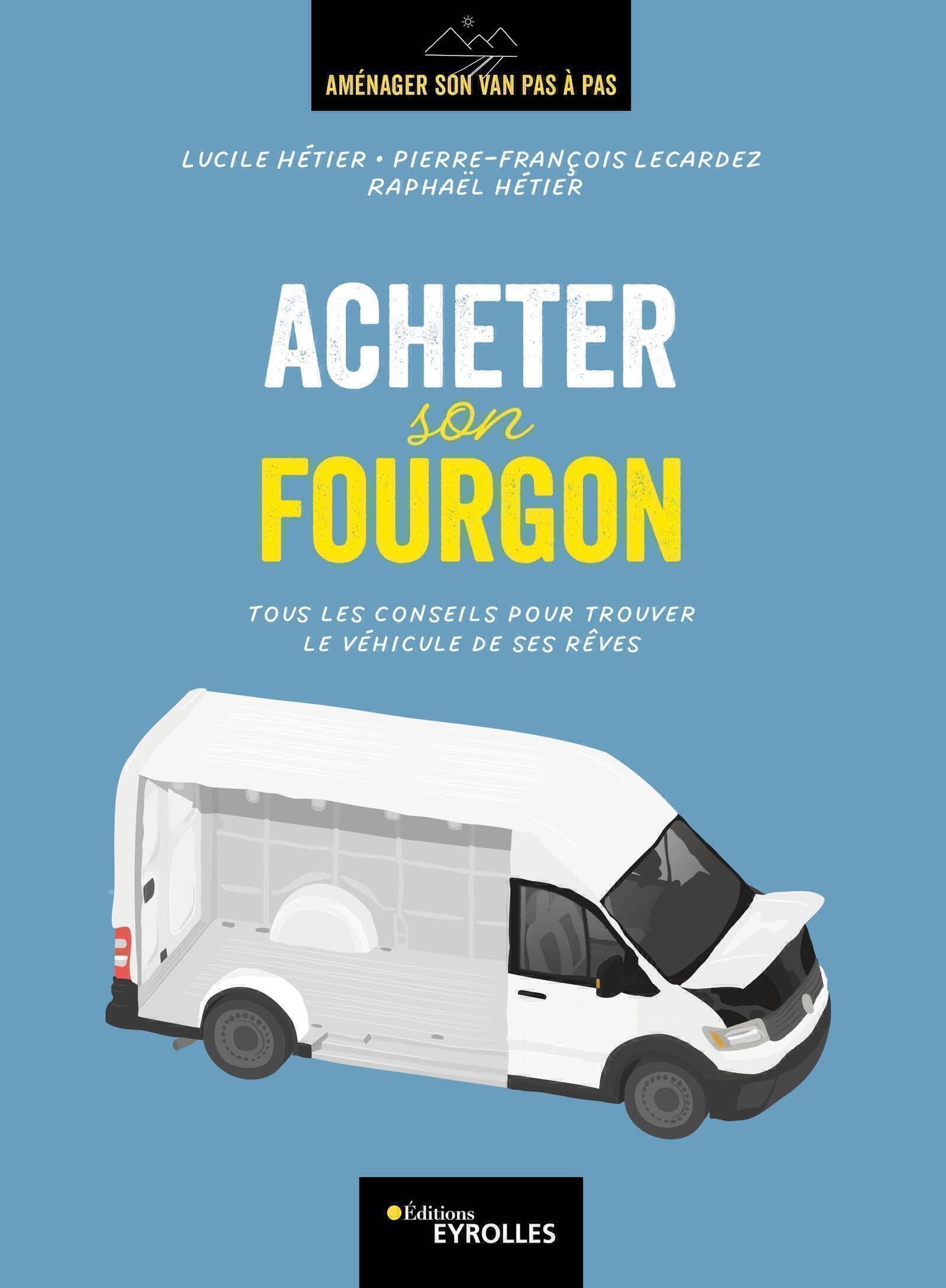 Aménager son van pas à pas. Acheter son fourgon : tous les conseils pour trouver le véhicule de ses 